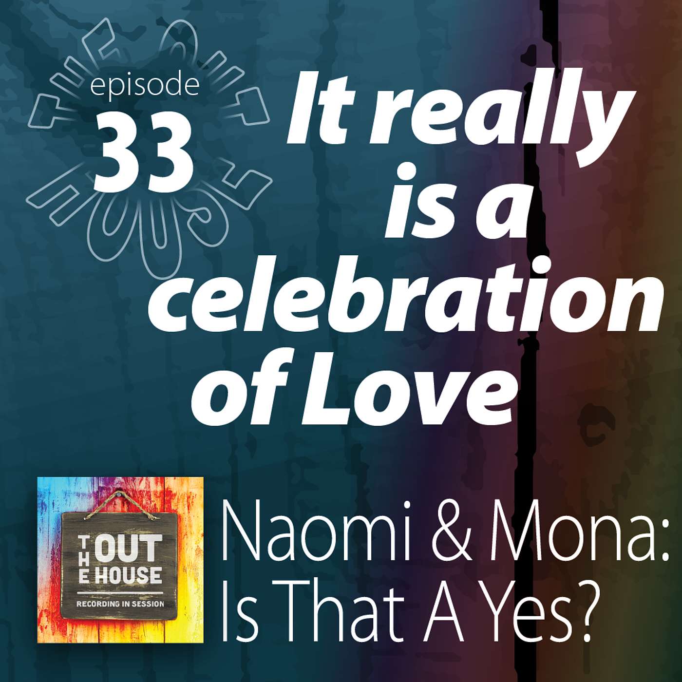 33_Naomi and Mona: Is That A Yes?