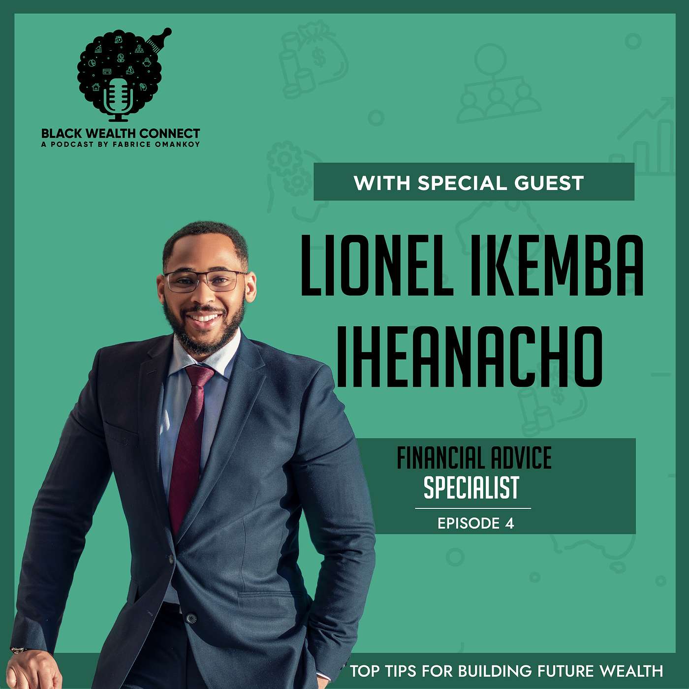 TOP TIPS FOR BUILDING FUTURE WEALTH! Black Wealth Connect Ep 4 With Special Guest Ikemba Iheanacho TOP TIPS FOR BUILDING FUTURE WEALTH! Black Wealth Connect Ep 4 With Special Guest Ikemba Iheanacho