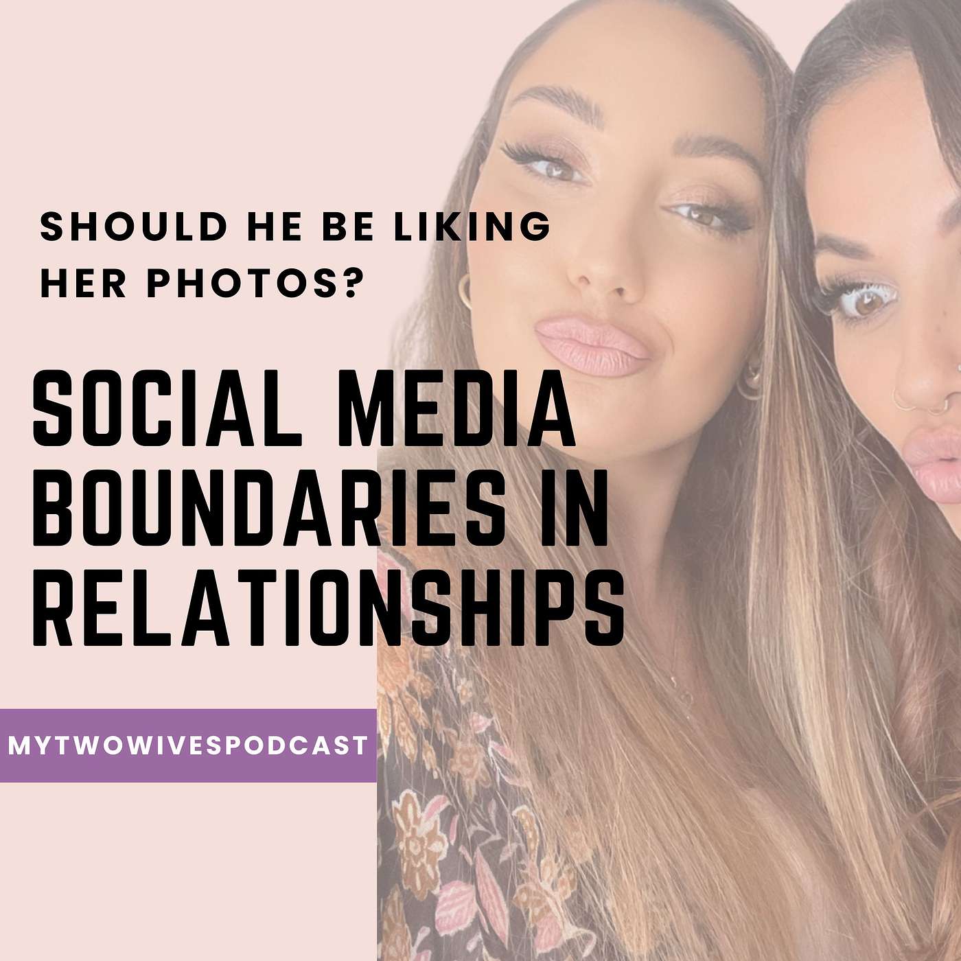 Should He Be Liking Her Photos? Social Media Boundaries in Relationships episode artwork