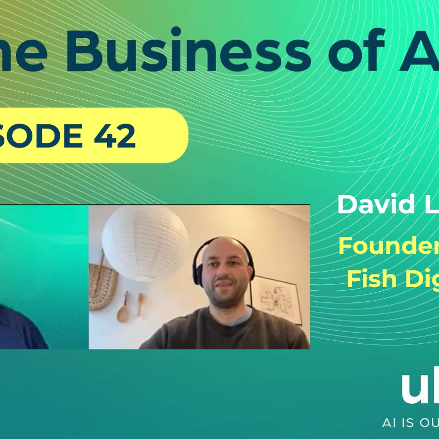 42. How to Use AI Without the Hype: David Lane on Fat Fish Digital & Health Tech 42. How to Use AI Without the Hype: David Lane on Fat Fish Digital & Health Tech