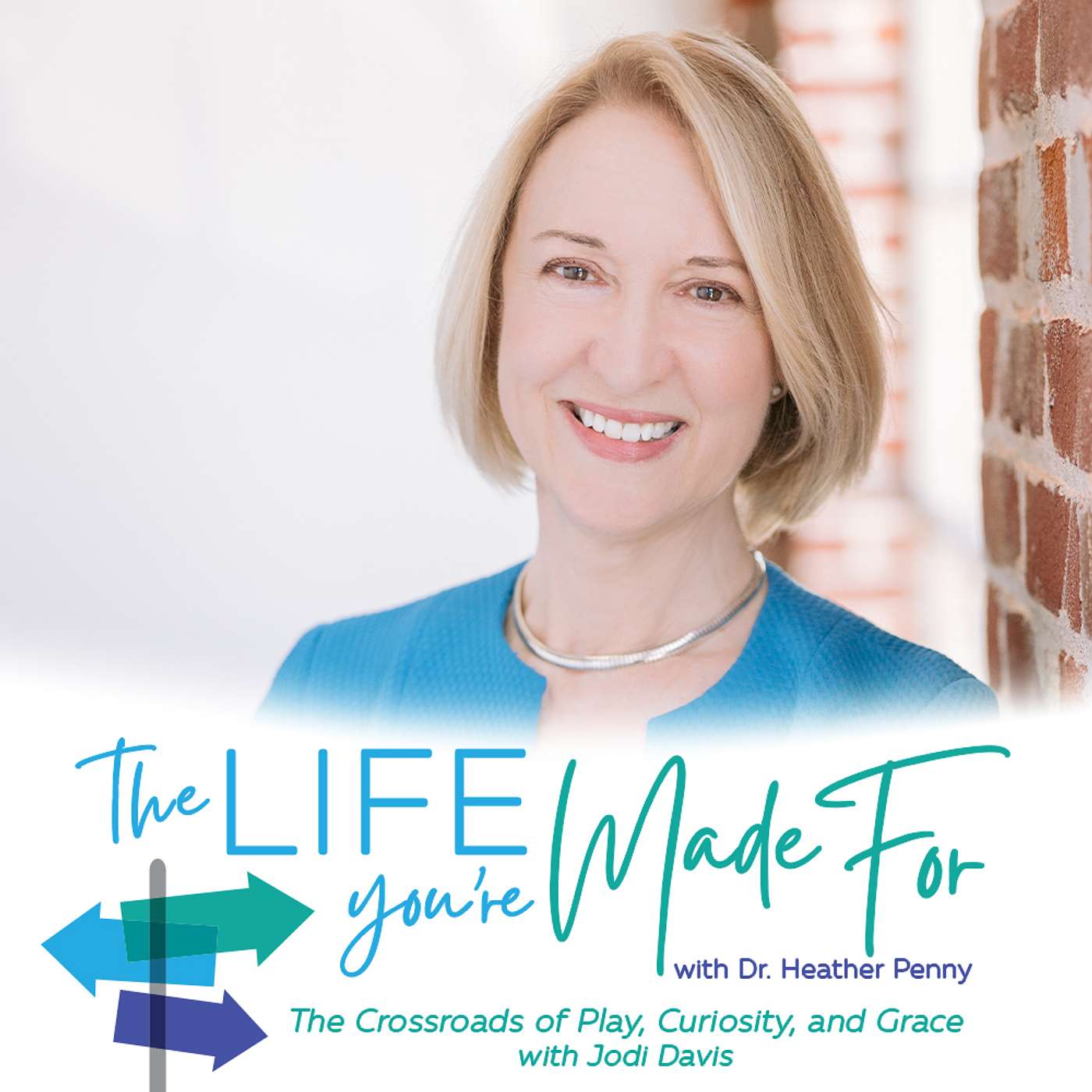 The Life You\'re Made For with Dr. Heather Penny