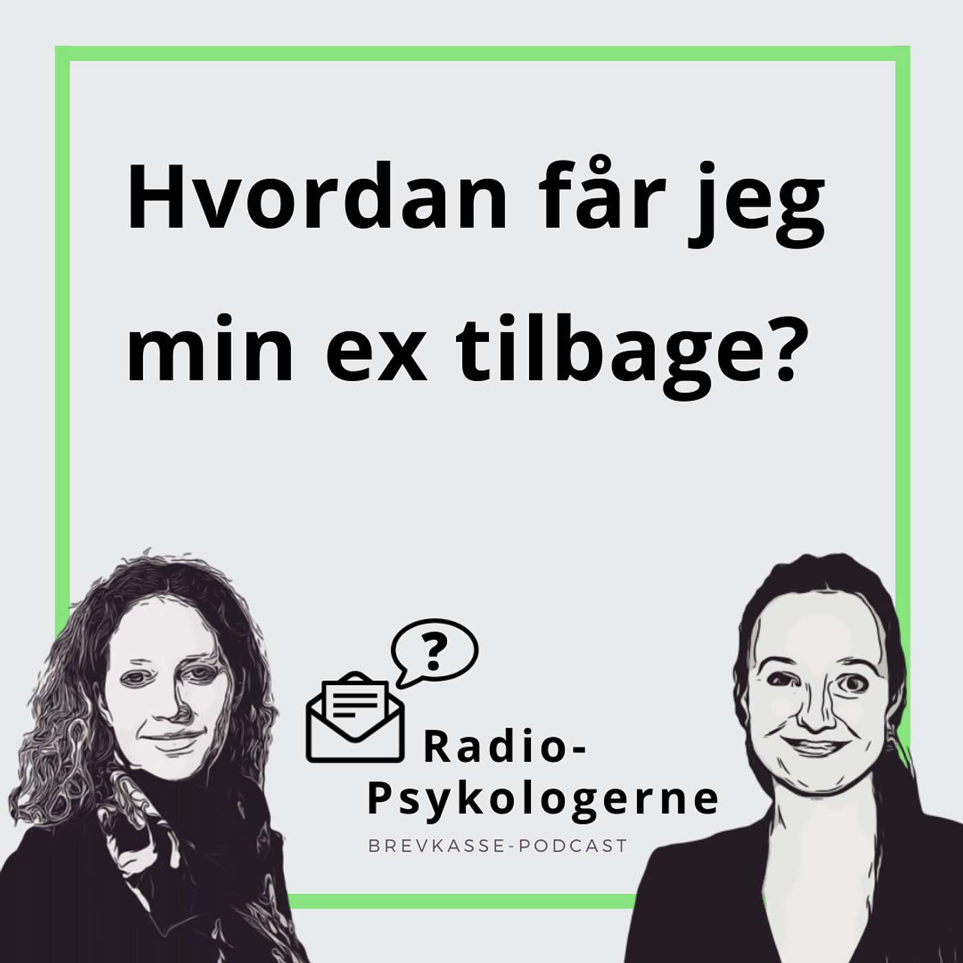 Hvordan får jeg min ex tilbage?