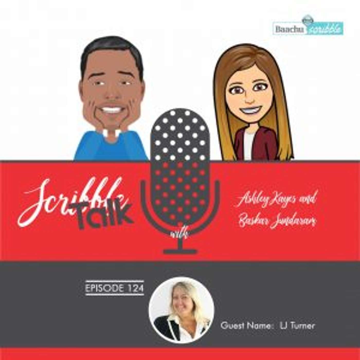 Scribble Talk Episode 124 - LJ Turner (Award Winning Executive Mentor & Women in Technology, Qualified Mechanic, Sky Diving from 13000 ft, Military)