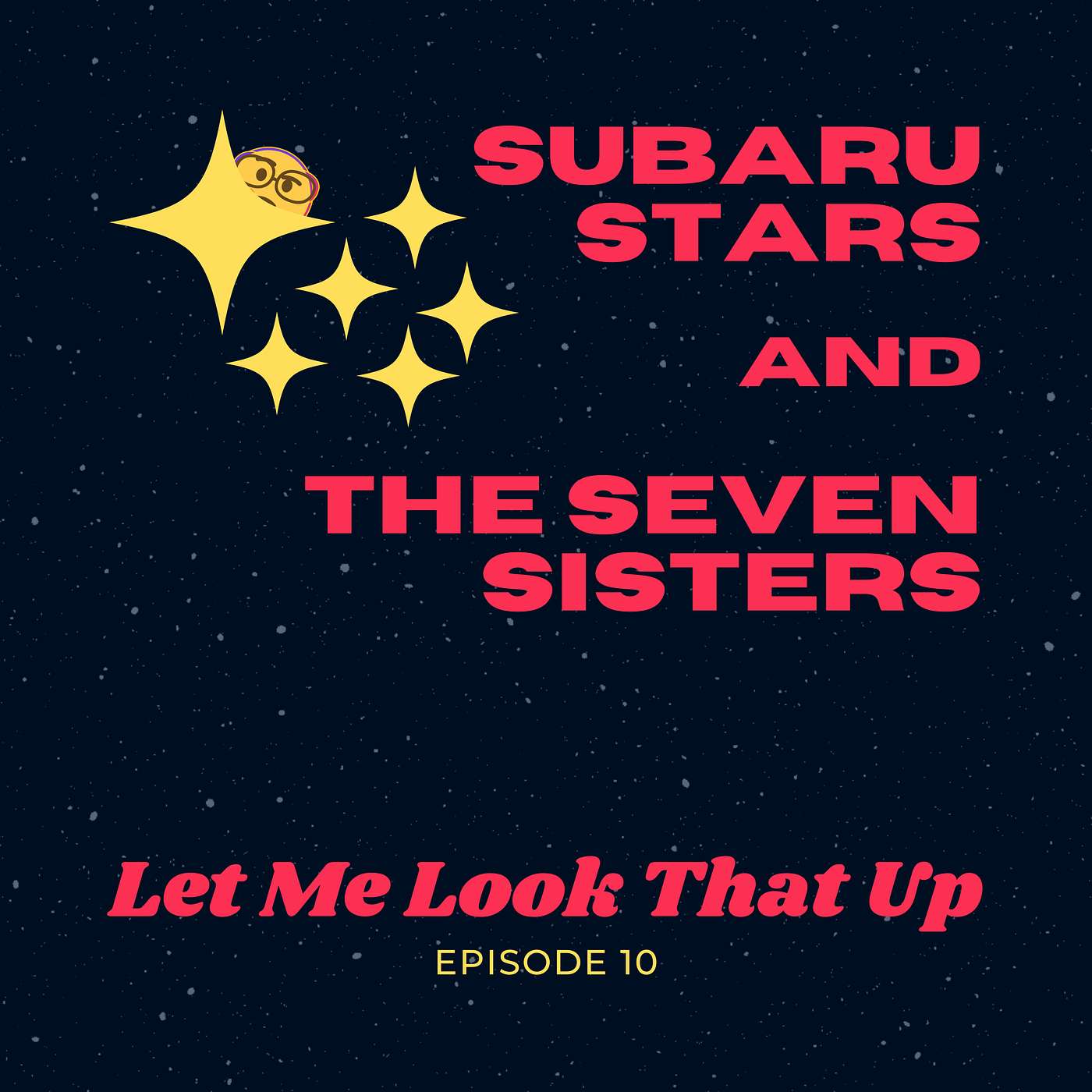Subaru Stars and the Seven Sisters Subaru Stars and the Seven Sisters