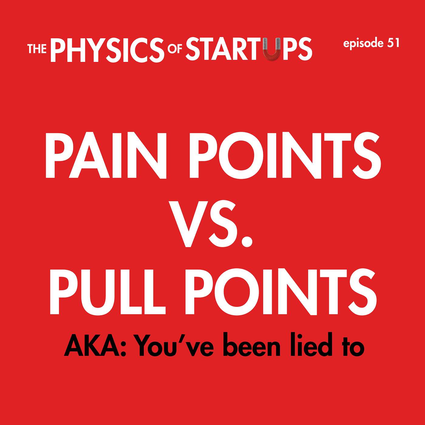 Debunking Startup mythology: "Pain Points" (and why they're worthless)