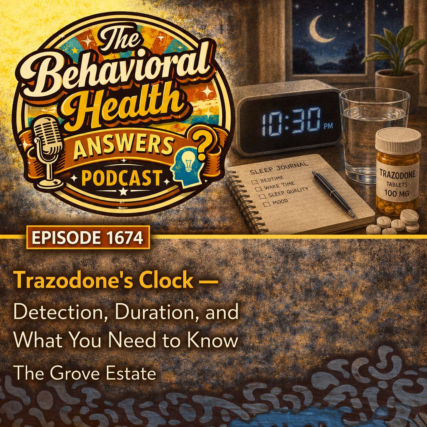 Episode 1674: Trazodone's Clock - Detection, Duration, and What You Need to Know | The Grove Estate episode artwork
