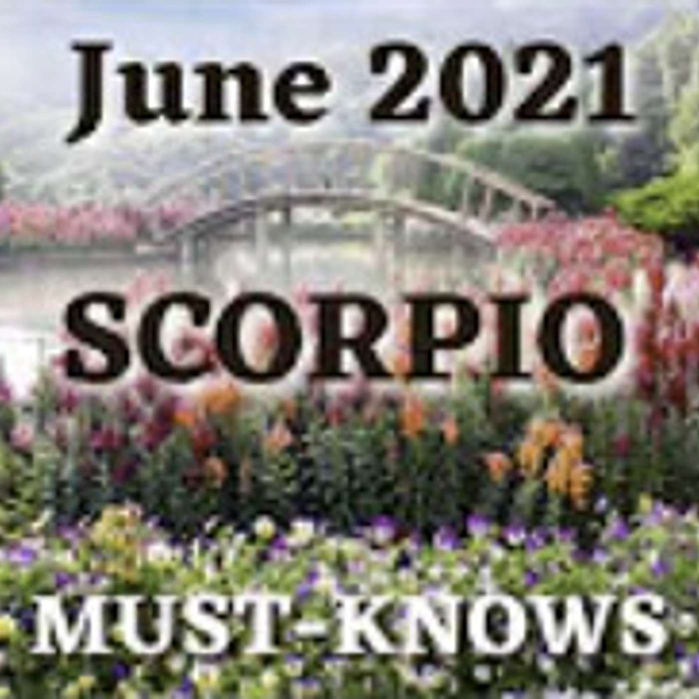 Scorpio June 2021 Astrology (Must-Knows)