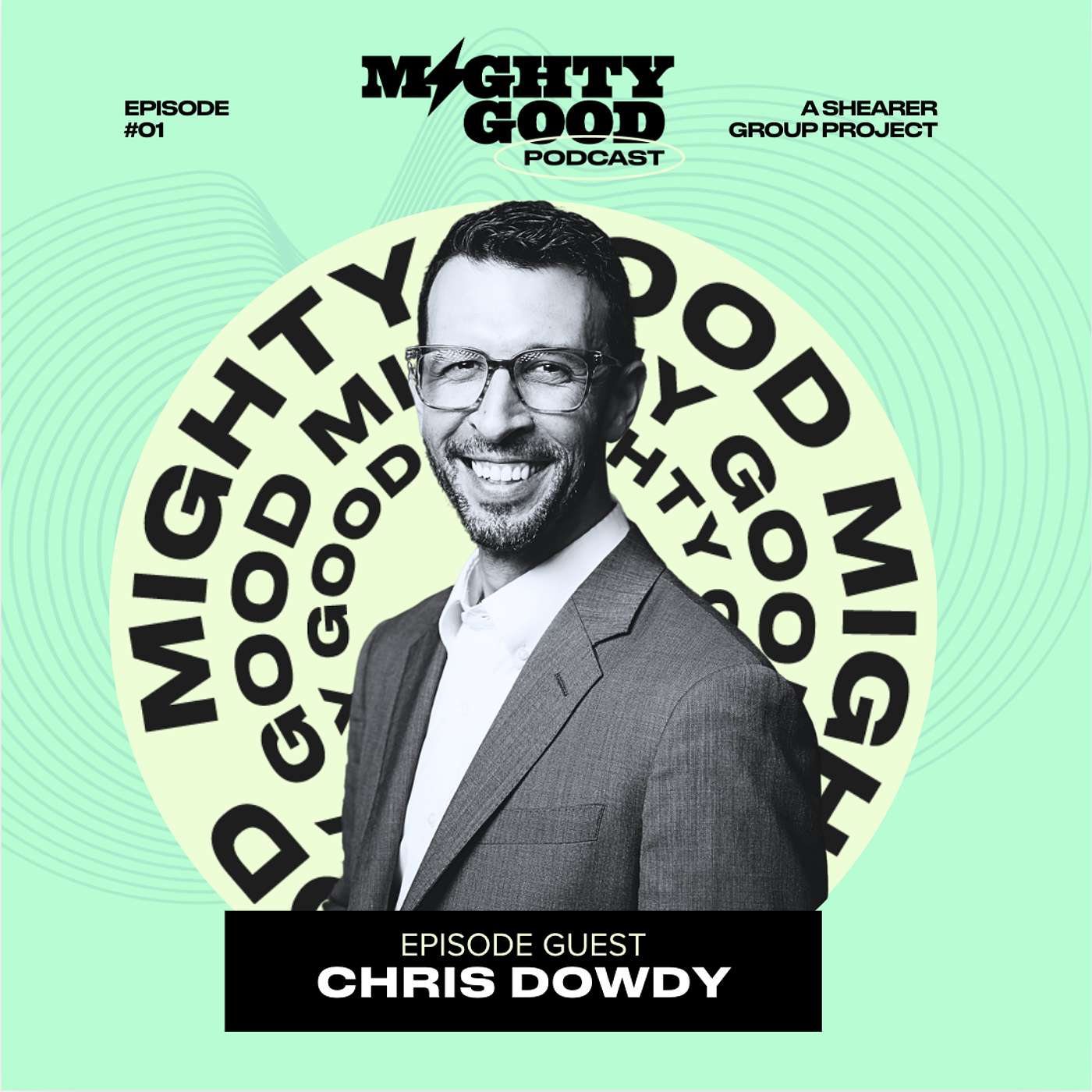 Mighty Good Podcast, Episode 1, Chris Dowdy w/ Forest Forward episode artwork