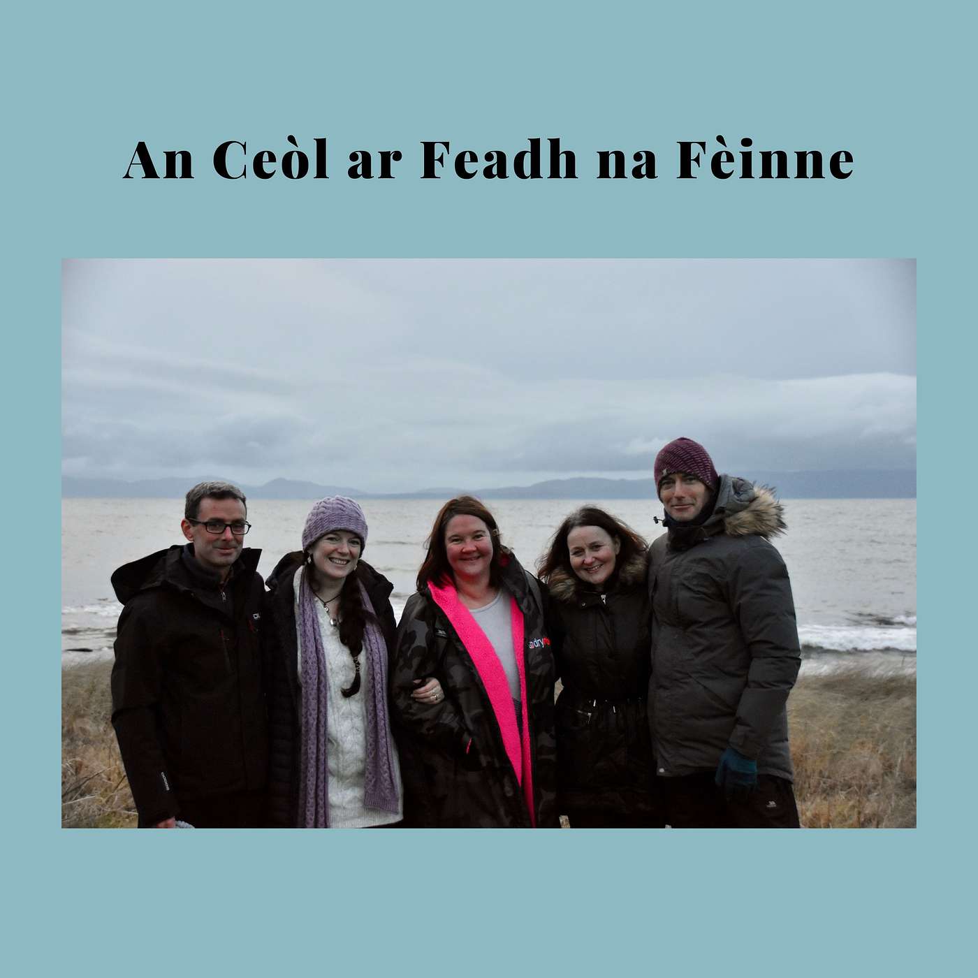 An Ceòl ar Feadh na Fèinne - The Music of What Happens