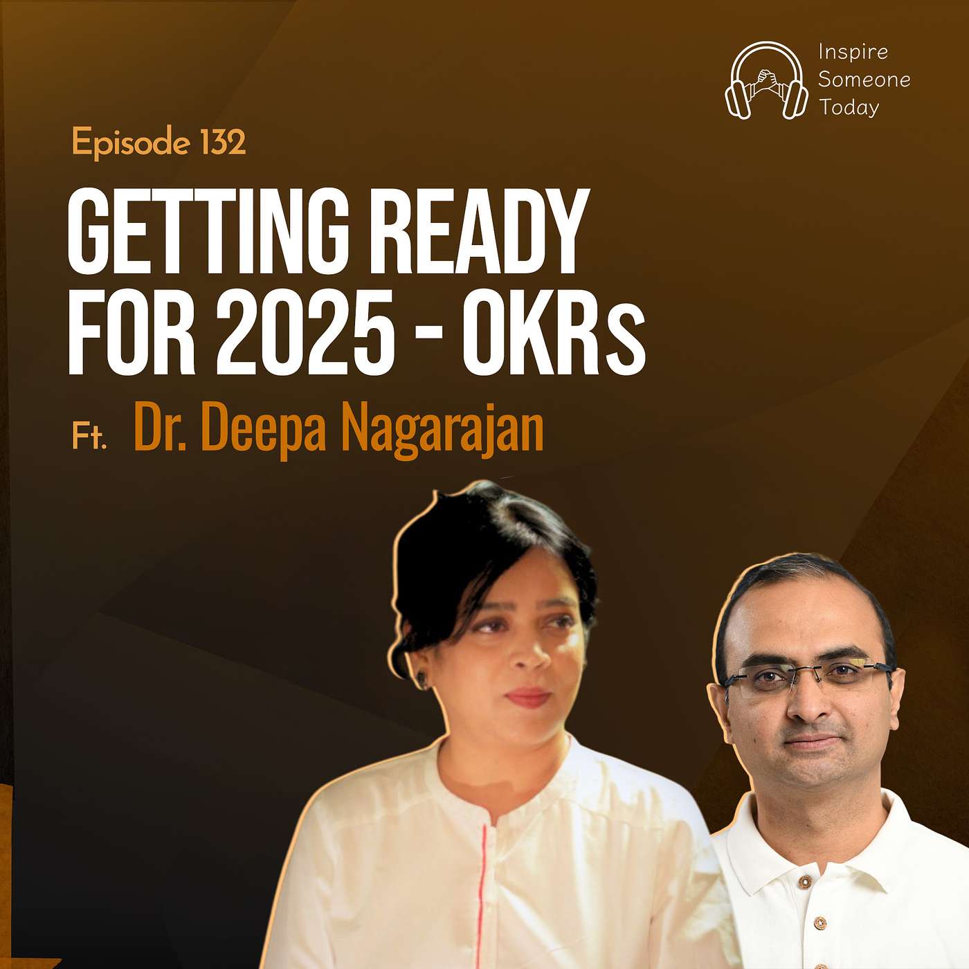 E132 | Getting ready for 2025 - OKRs | Dr. Deepa Nagarajan