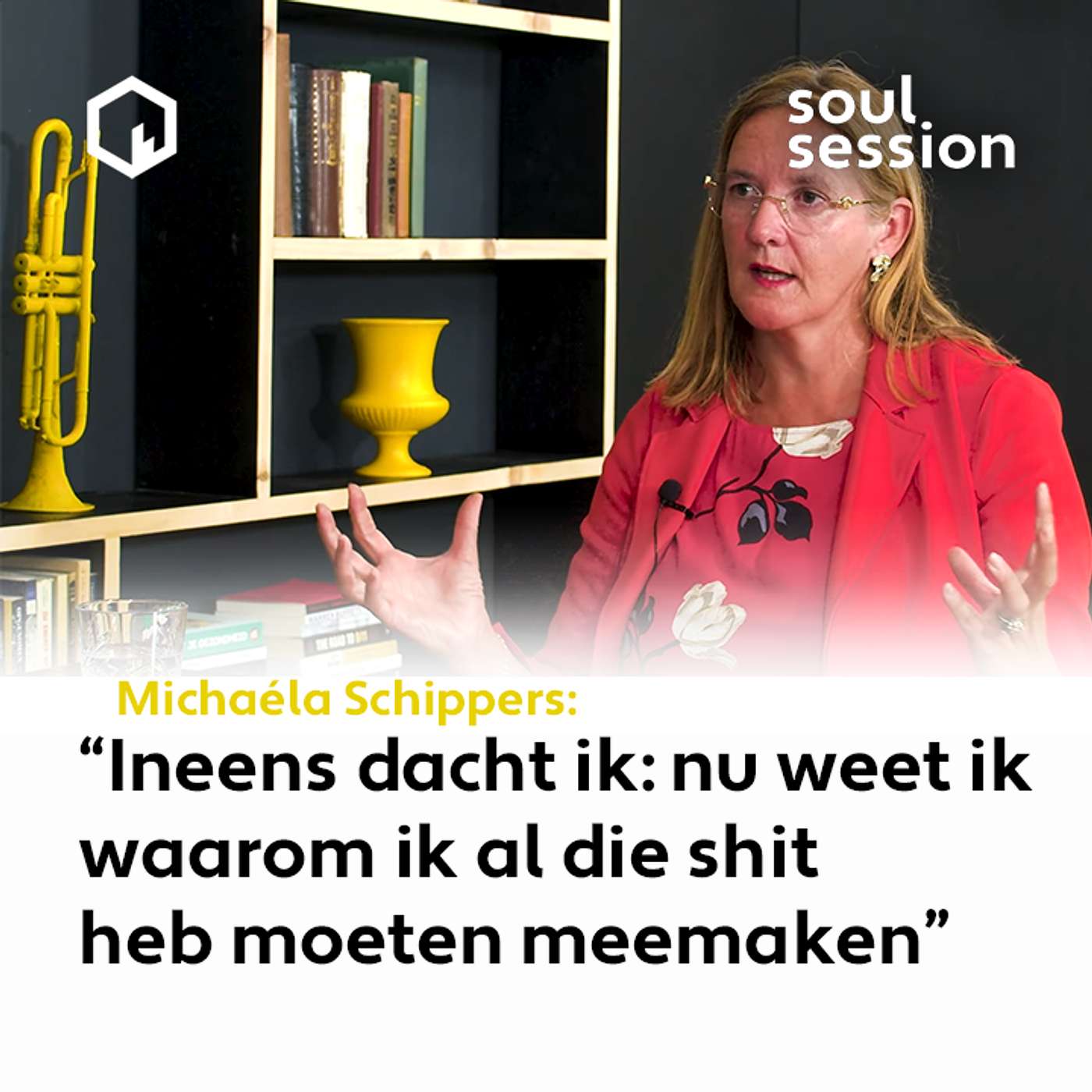 Soul Session met Michaéla Schippers: "Het is een soort indoctrinatie die z’n weerga niet kent."