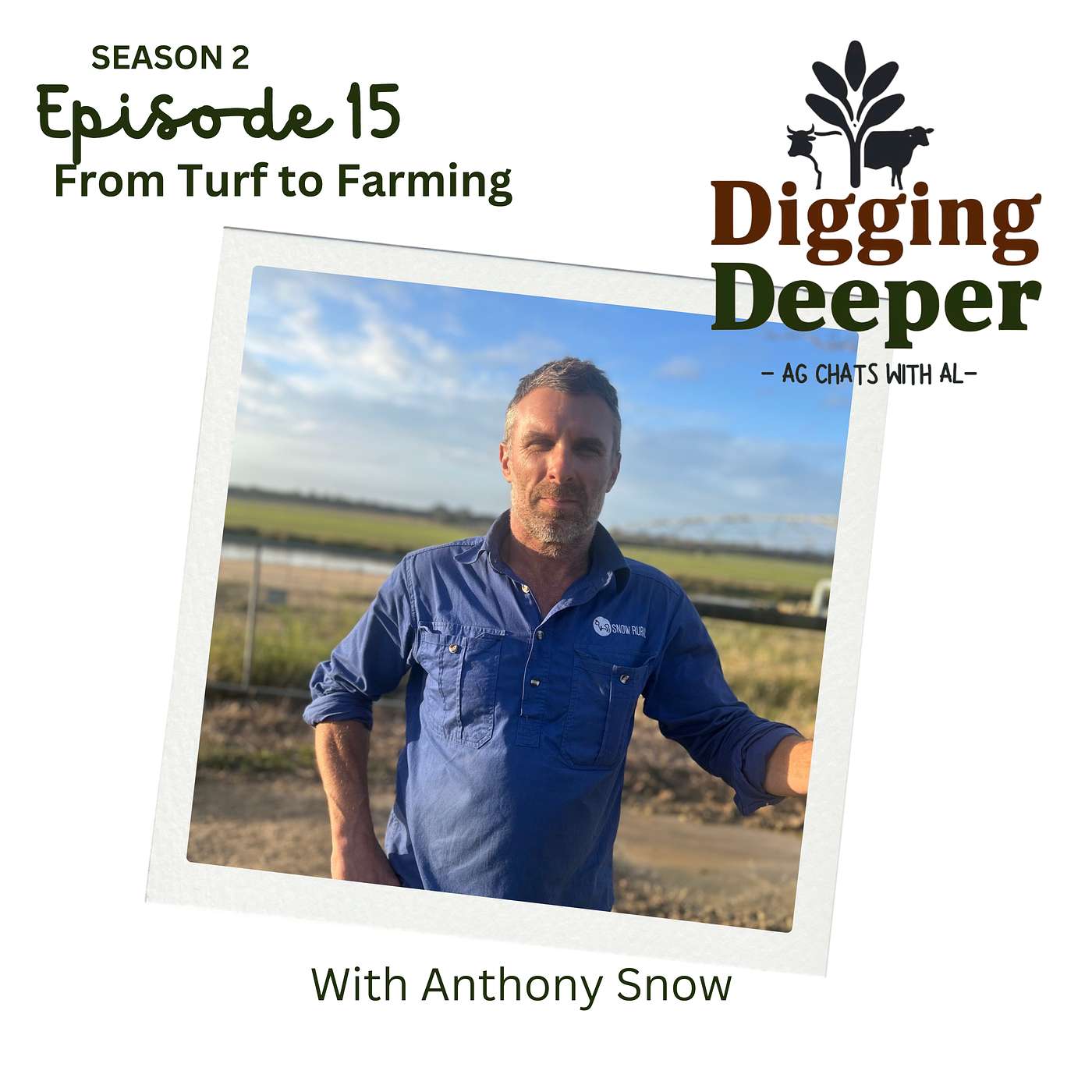 DIGGING DEEPER - From Turf to Farming: With Anthony Snow DIGGING DEEPER - From Turf to Farming: With Anthony Snow