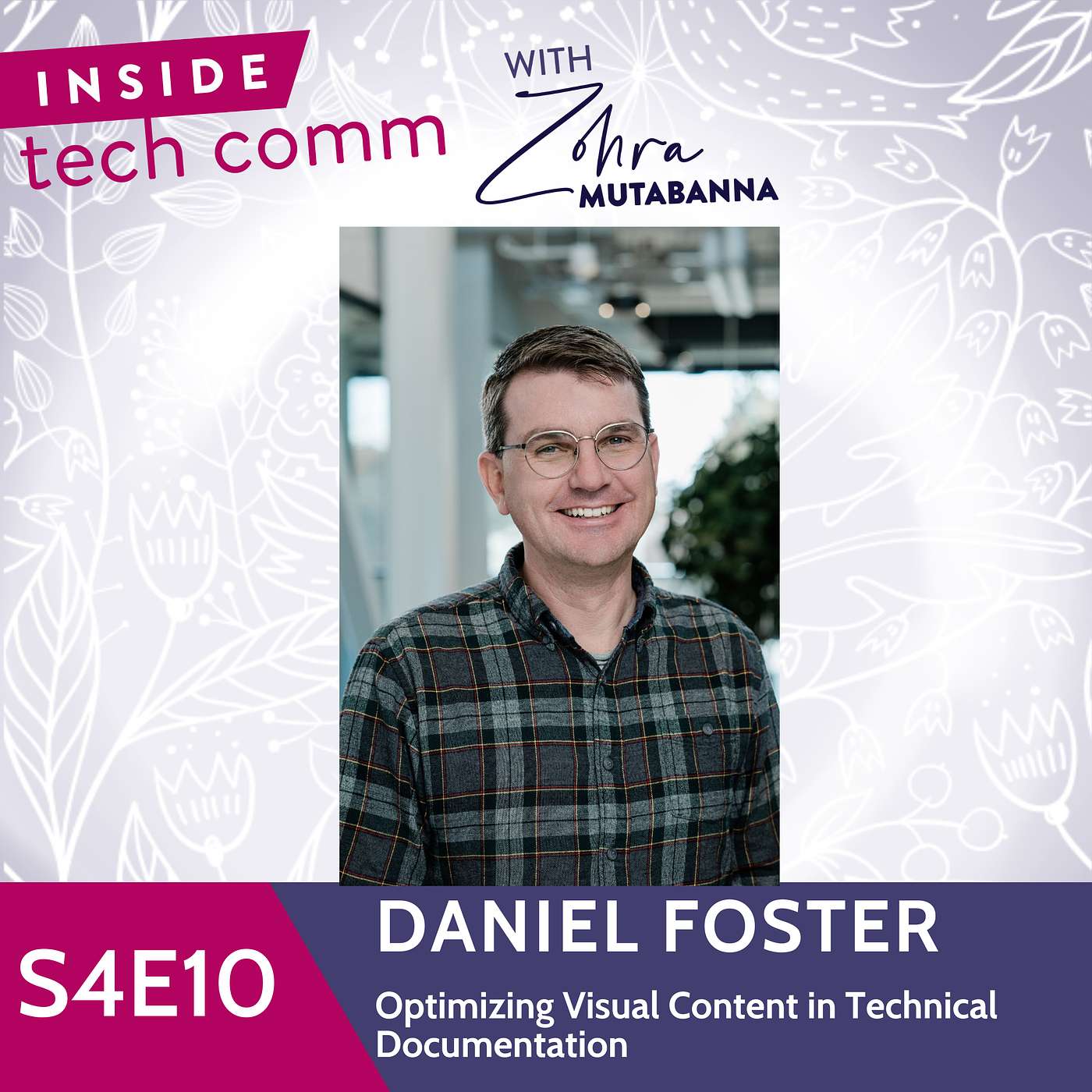 S4E10 Optimizing Visual Content in Technical Documentation with Daniel Foster