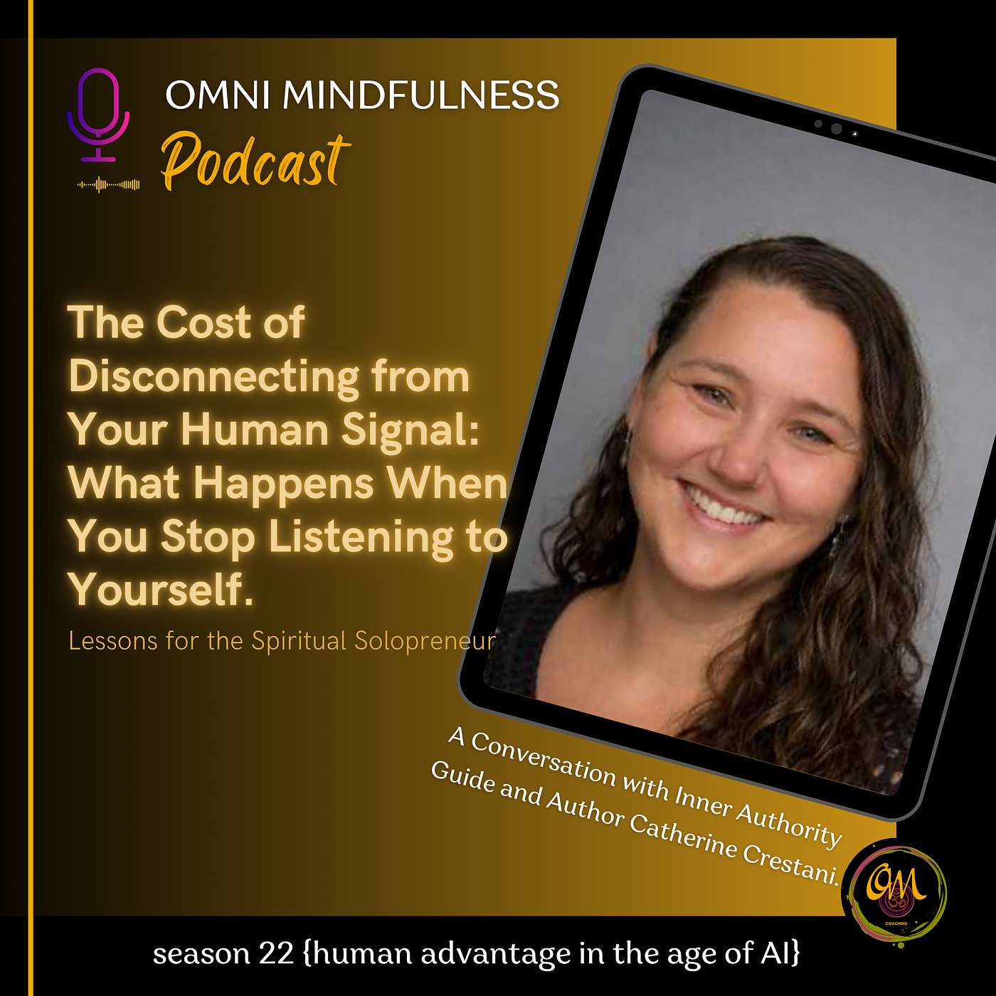 The Cost of Disconnecting from Your Human Signal: What Happens When You Stop Listening to Yourself. A Conversation with Inner Authority Guide and Author Catherine Crestani. (Epi. #282)