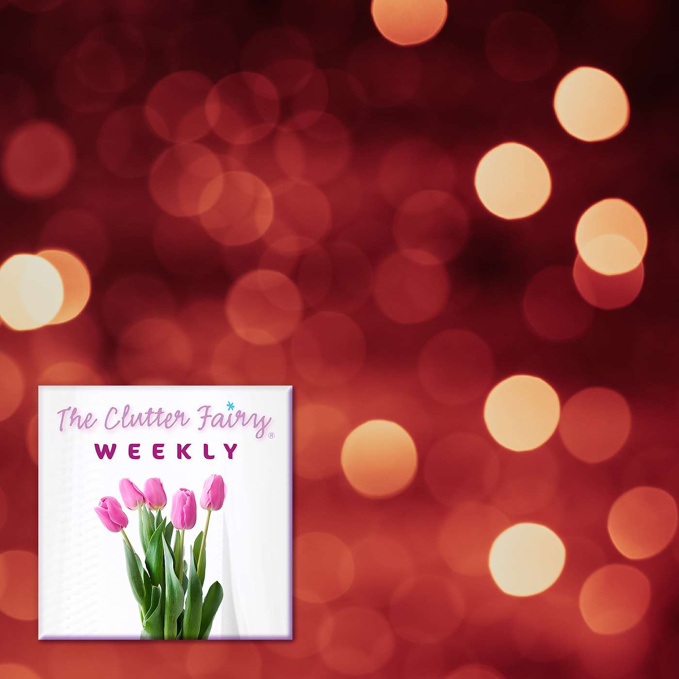 The Clutter Fairy Weekly #50 - Season’s Greetings! Self-care Tips for the Holiday Season