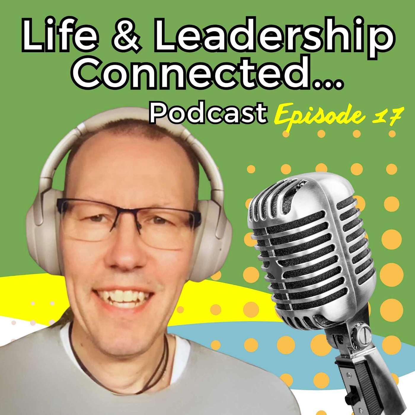Life & Leadership Connected Podcast