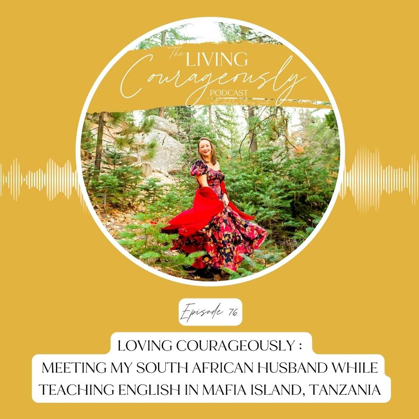 Loving Courageously : Meeting my South African Husband while Teaching English in Mafia Island, Tanzania | Episode 76