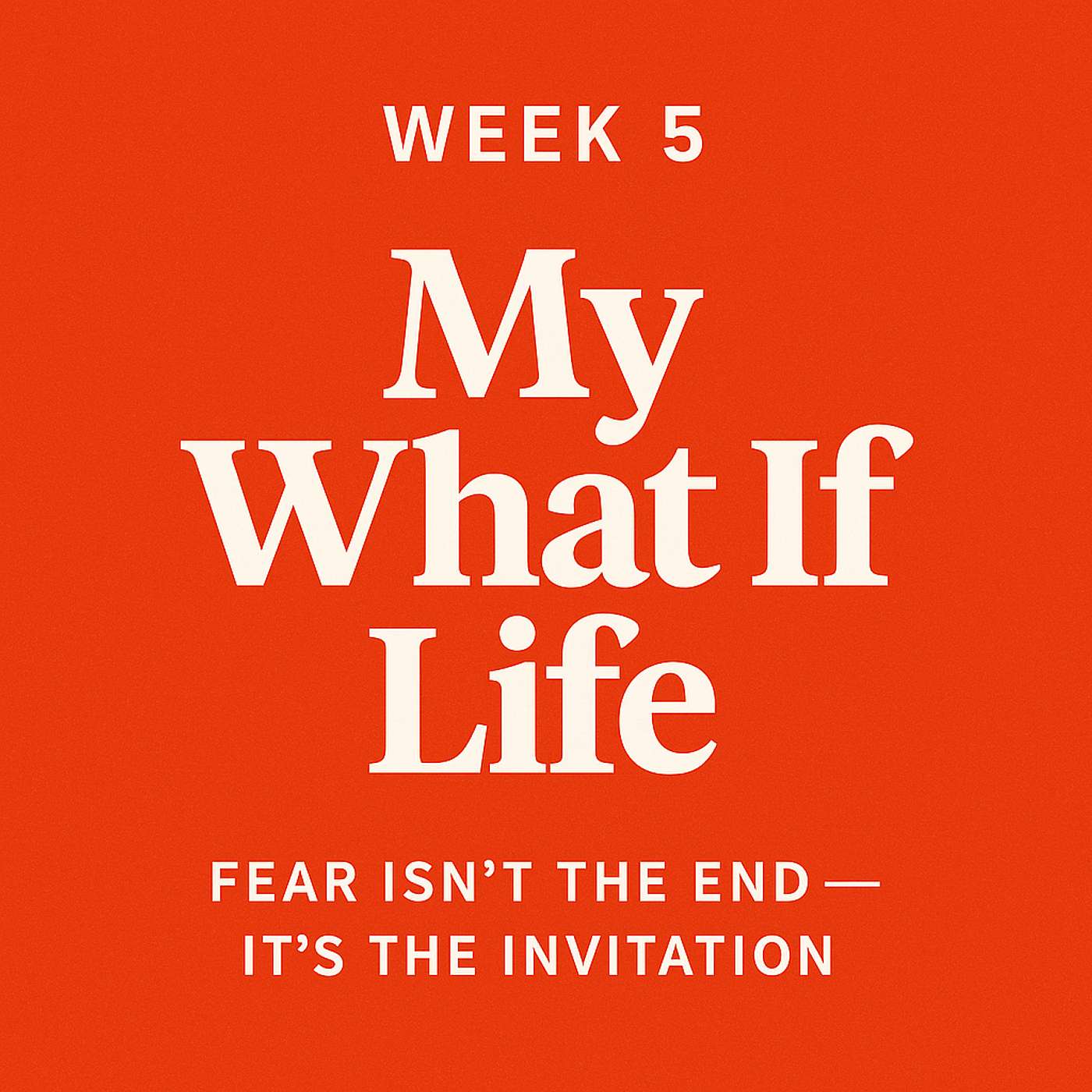 Fear Isn’t the End, It’s the Invitation