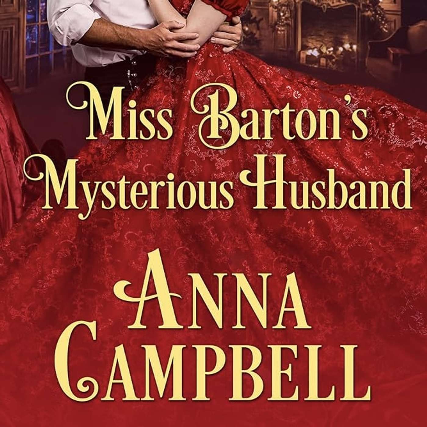 Episode 235: Anna Campbell’s ‘Miss Barton’s Mysterious Husband’