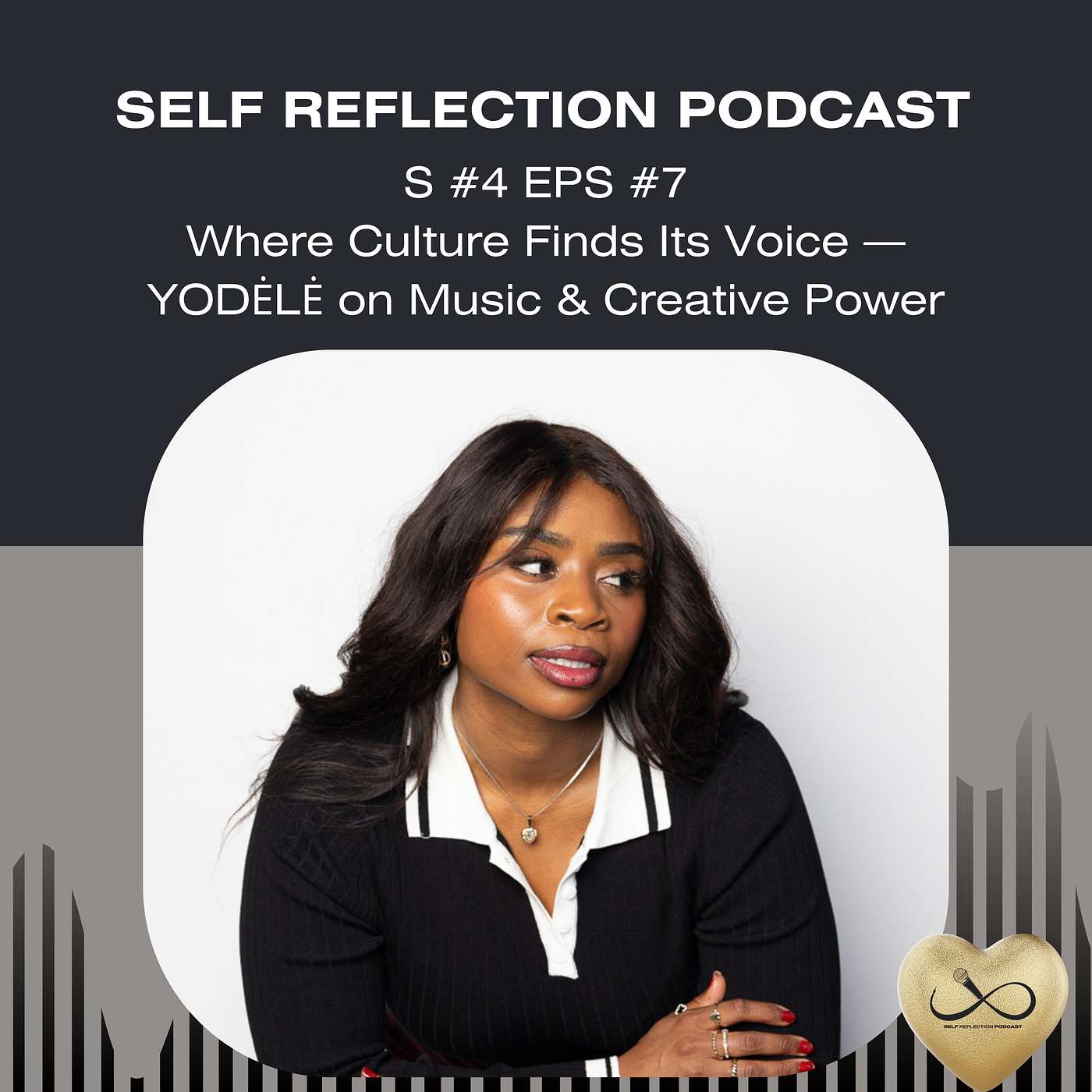 YODĖLĖ: Where Culture Speaks — Self Reflection Podcast