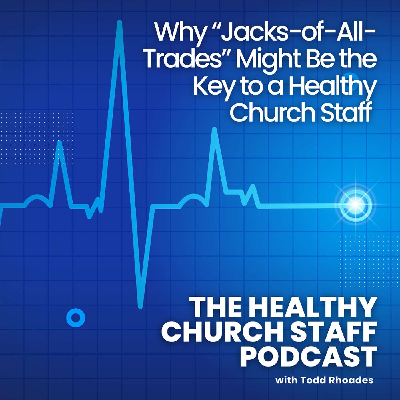 Why “Jacks-of-All-Trades” Might Be the Key to a Healthy Church Staff episode artwork
