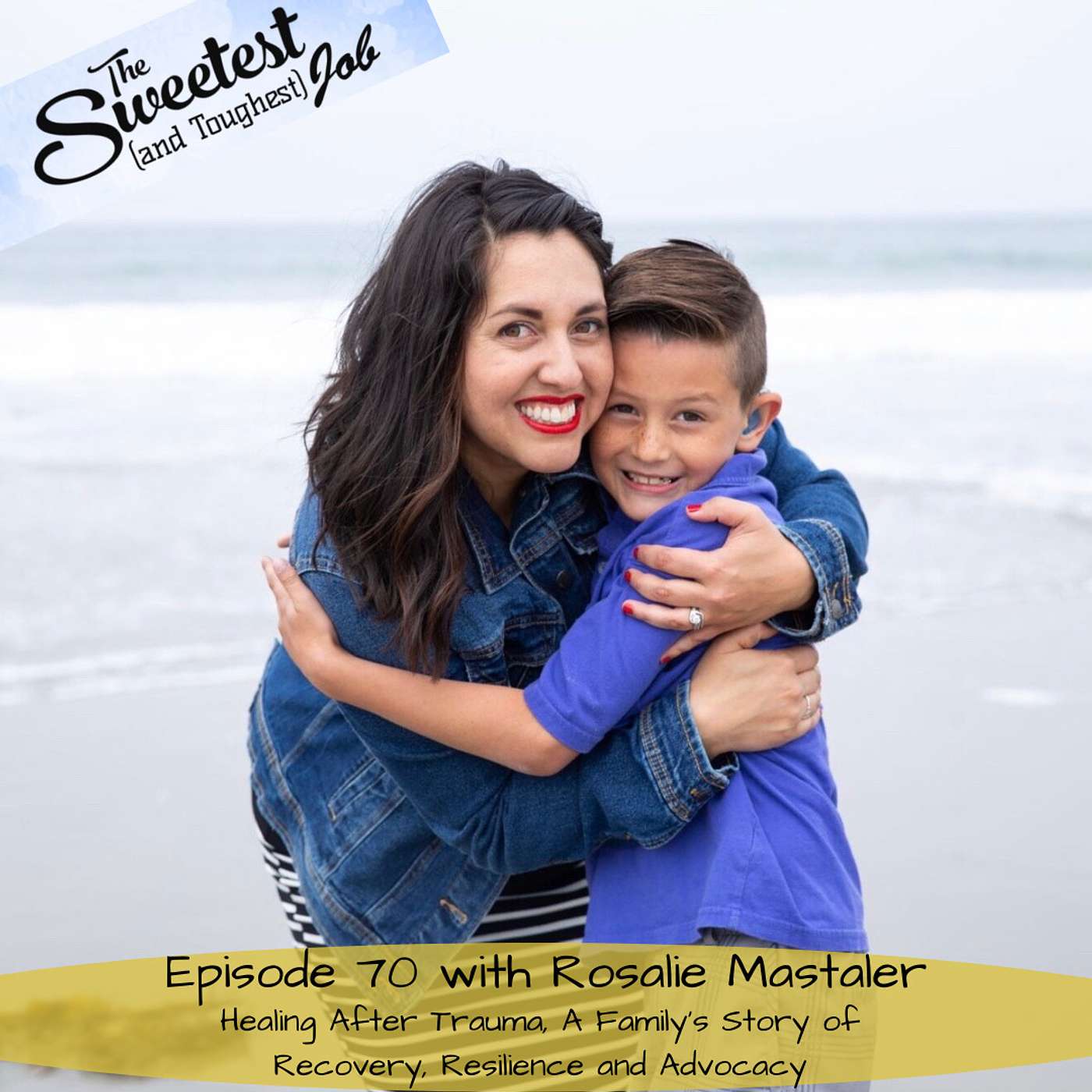 Healing After Trauma, A Family's Story of Recovery, Resilience and Advocacy with Rosalie Mastaler