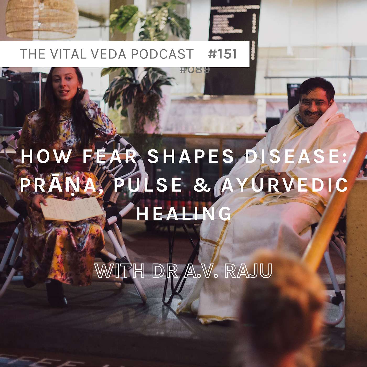 How Fear Shapes Disease: Prāṇa, Pulse & Ayurvedic Healing | Dr A.V. Raju #151 How Fear Shapes Disease: Prāṇa, Pulse & Ayurvedic Healing | Dr A.V. Raju #151