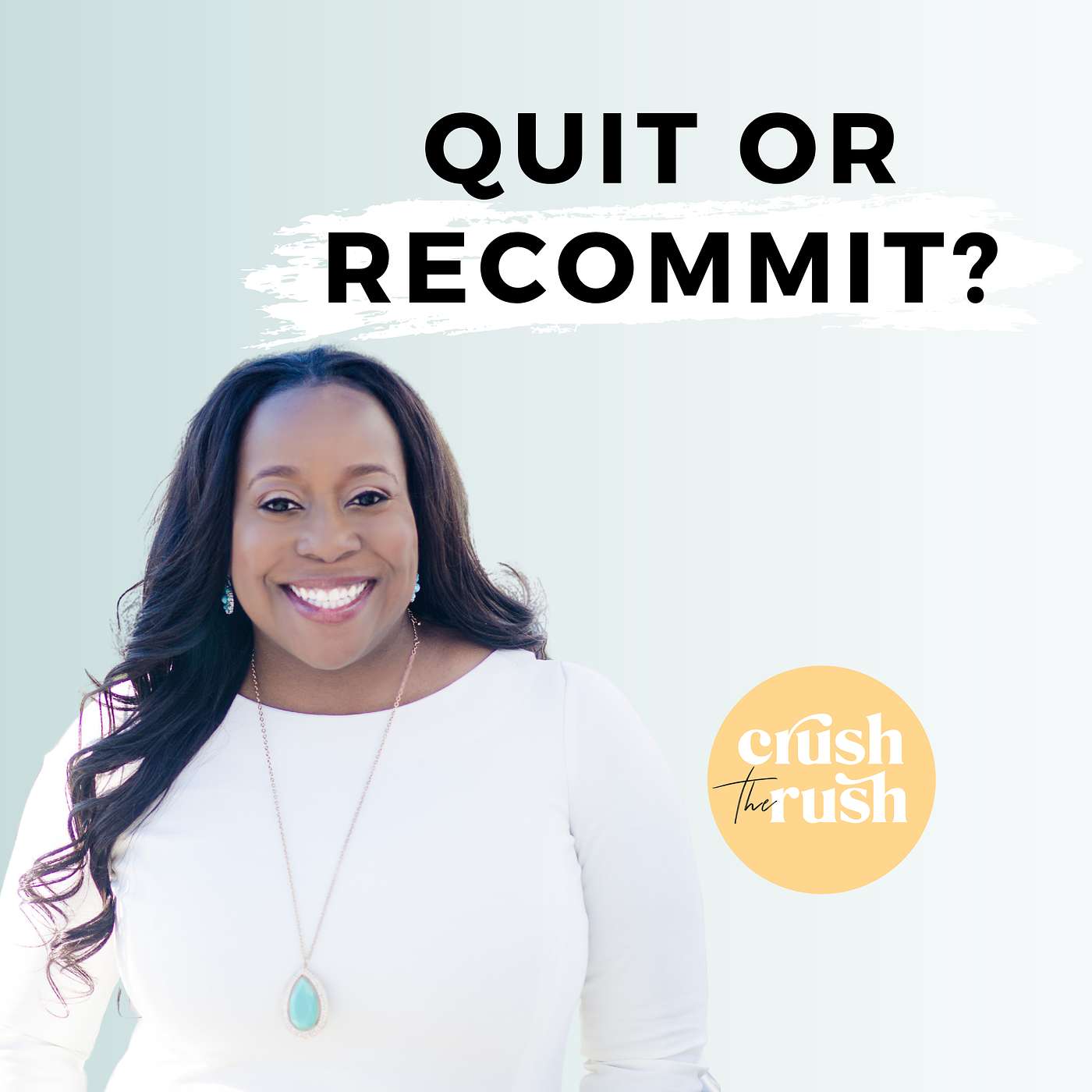 538 - Should You Quit or Recommit? How to Know When It's Time for a Change with Monique Stevens (CLIENT SPOTLIGHT)