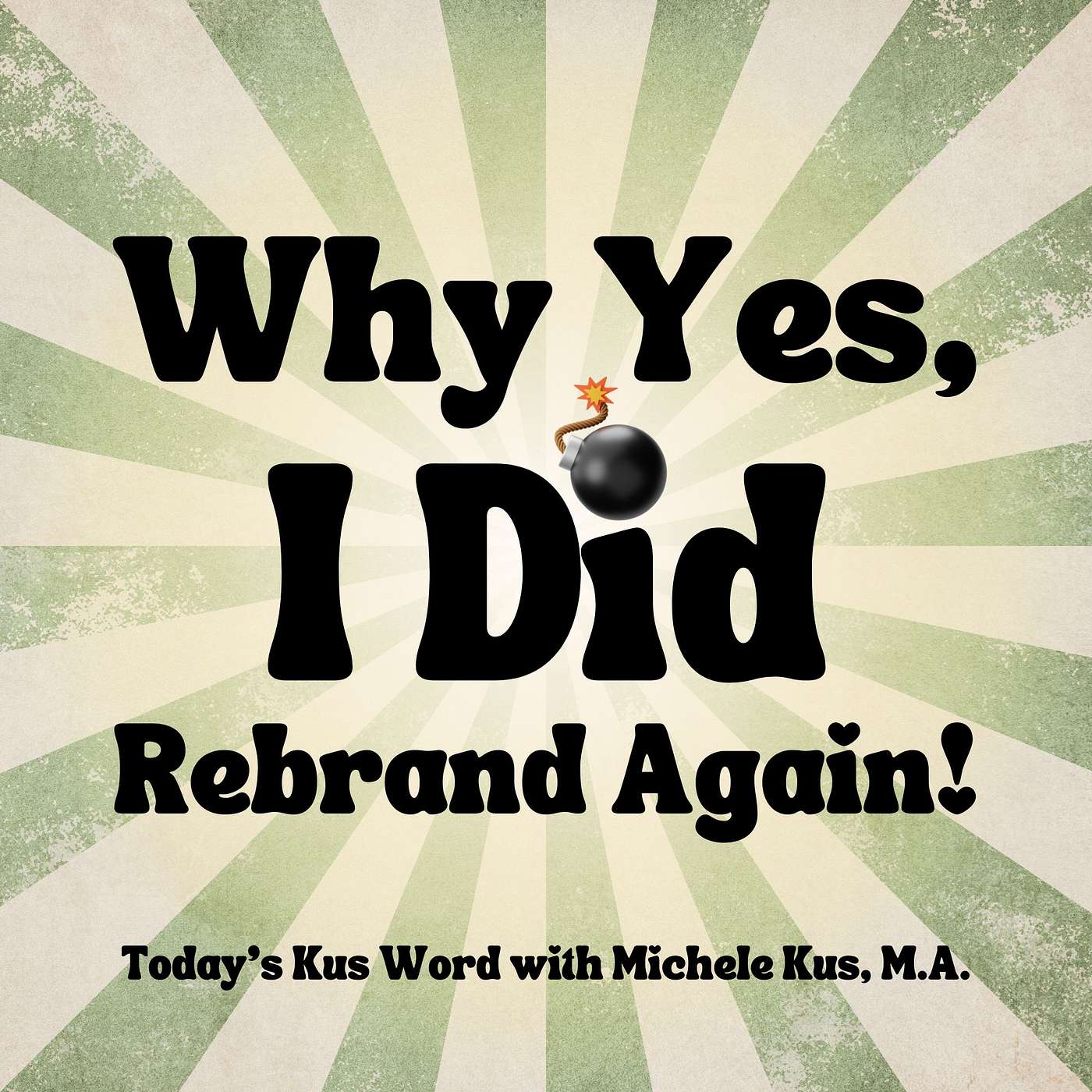 Why Yes, I Did Rebrand Again!