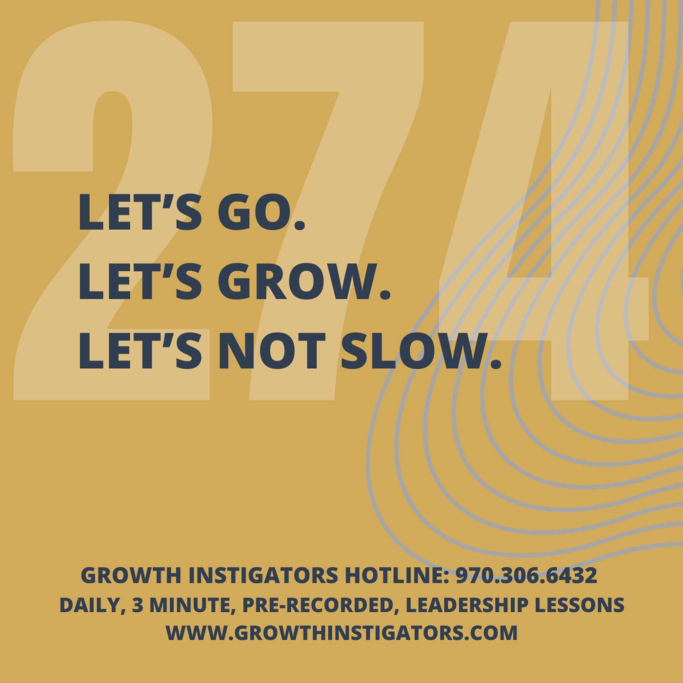#274 Let’s go.  Let’s grow.  Let's not slow. episode artwork