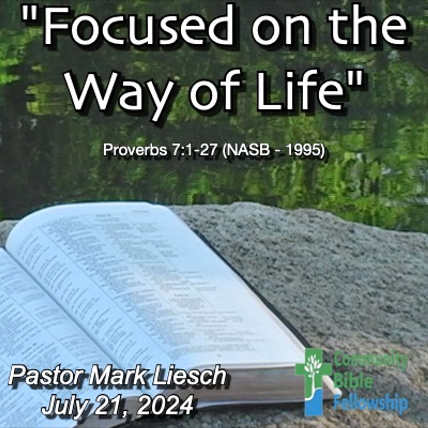 07.21.24 Focused On The Way Of Life - Proverbs 7:1-27