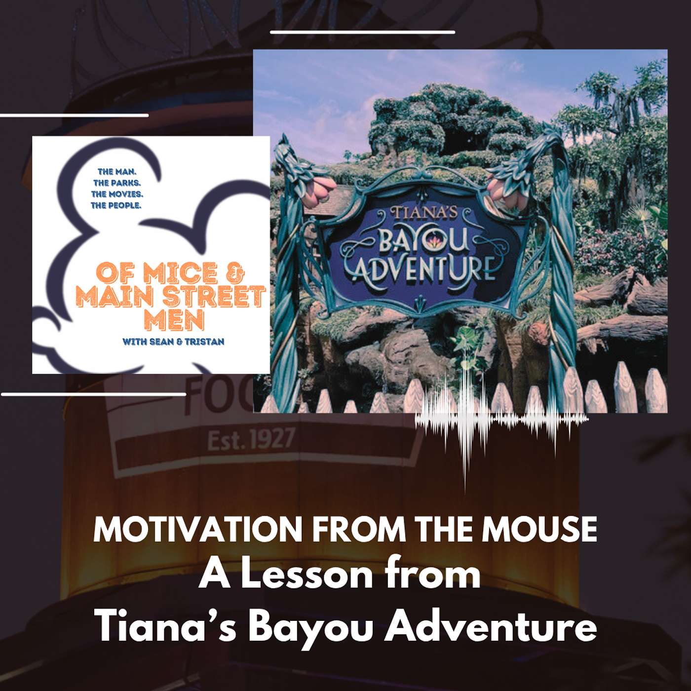 Motivation from the Mouse - A Lesson from Tiana’s Bayou Adventure episode artwork