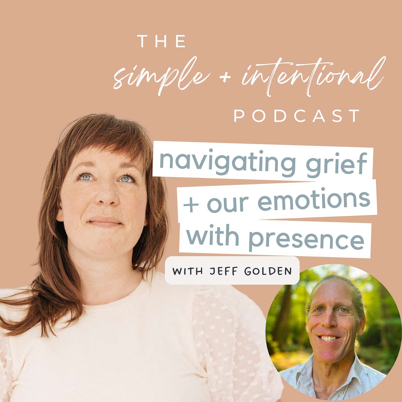 97// Navigating Grief and our Emotions with Presence with Jeff Golden