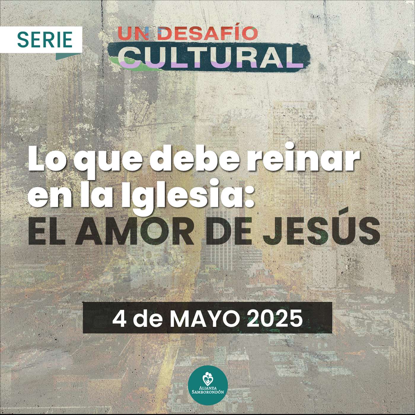 Lo Que Debe Reinar en la Iglesia: El Amor de Jesús