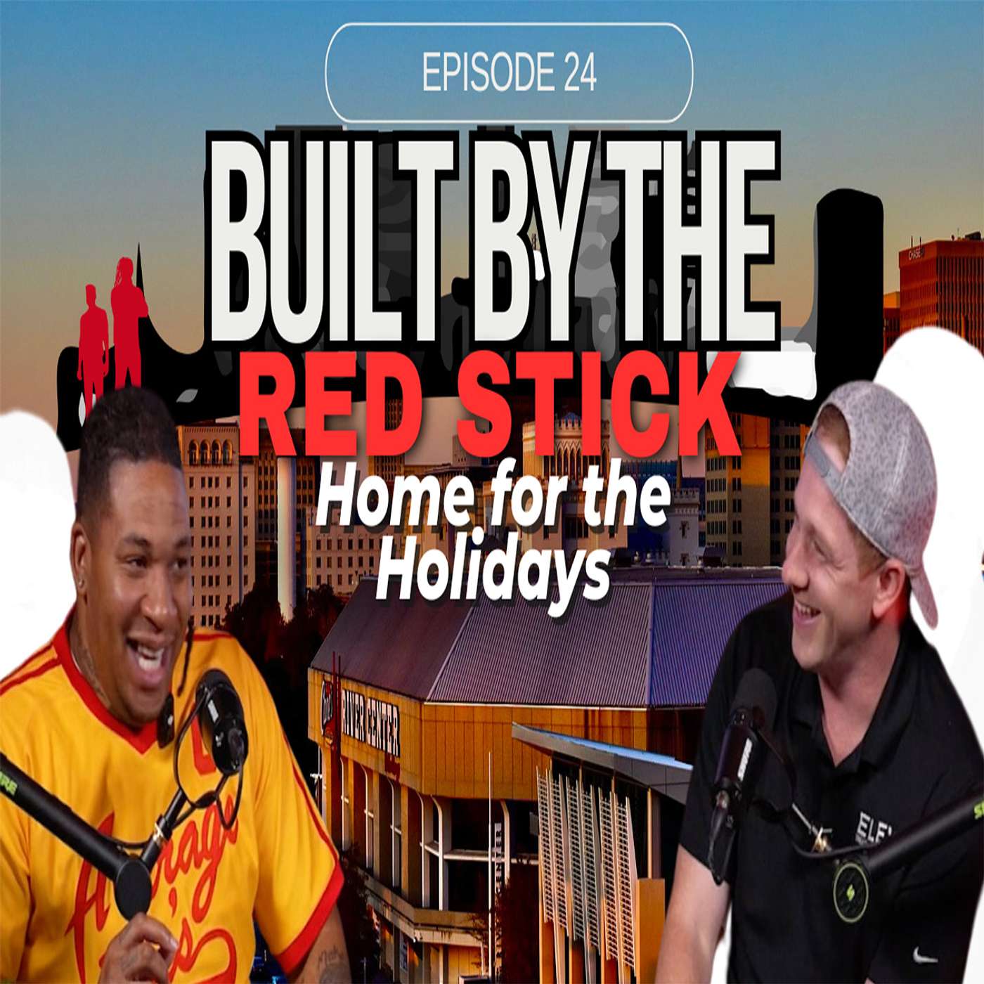 Episode 24 | Home For The Holidays | Built By The Red Stick
