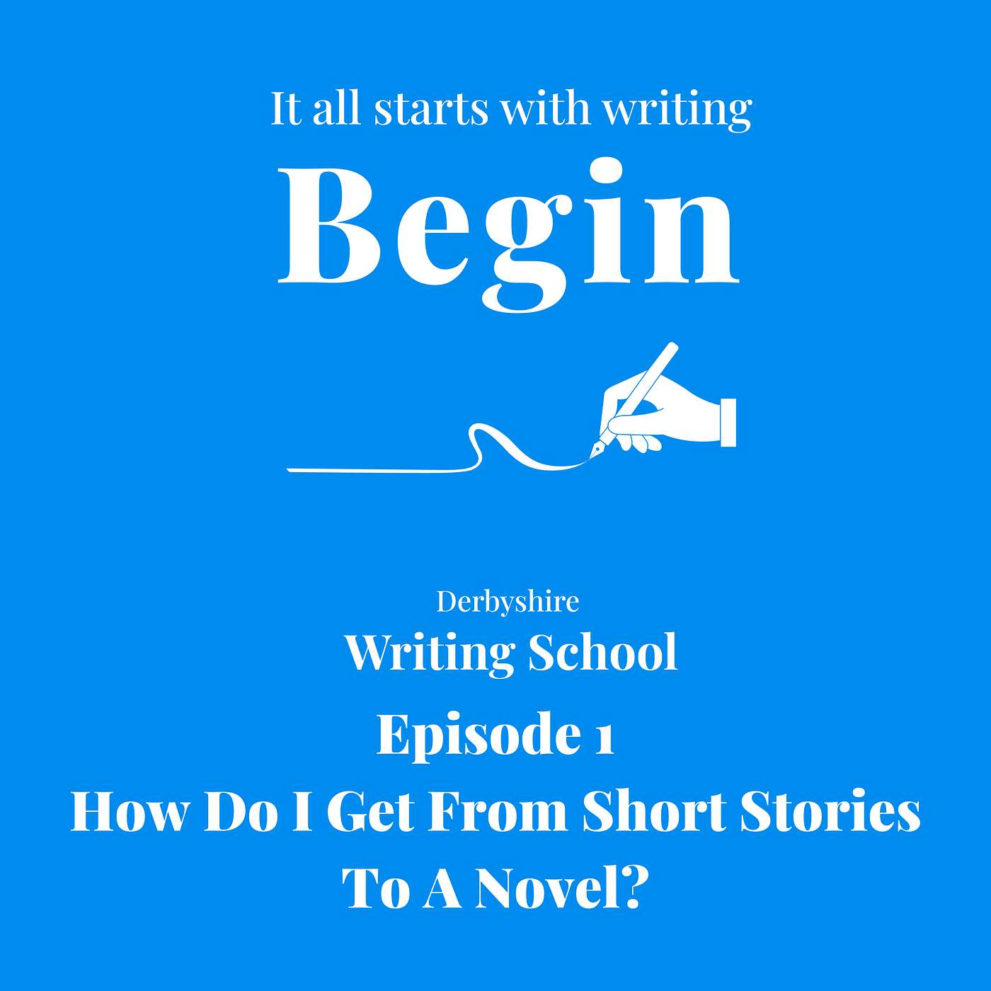 Begin - Derbyshire Writing School Podcast