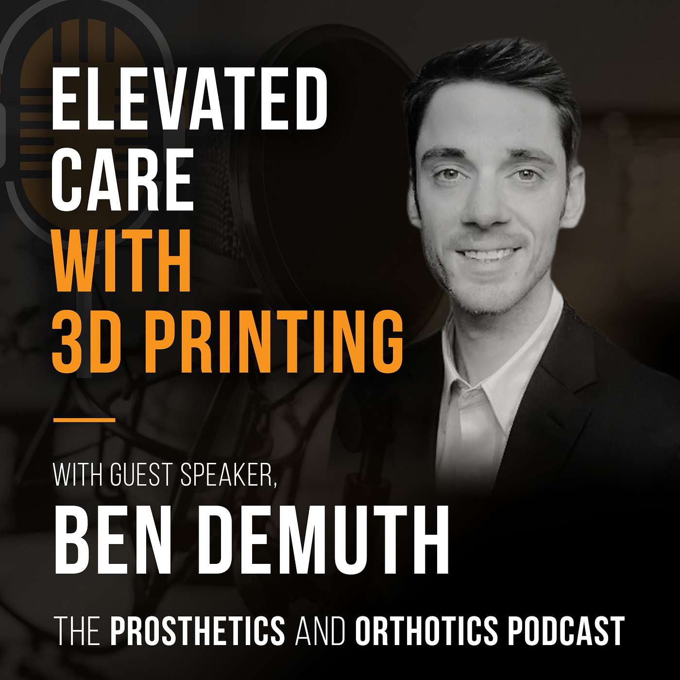 Ben Demuth: Elevated Care With 3D Printing