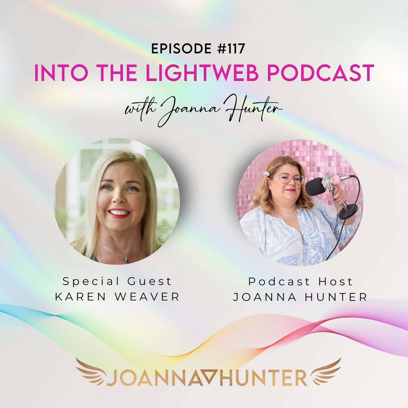 Into the LightWeb Podcast ✨ Episode 117 - Joanna interviews Karen Weaver