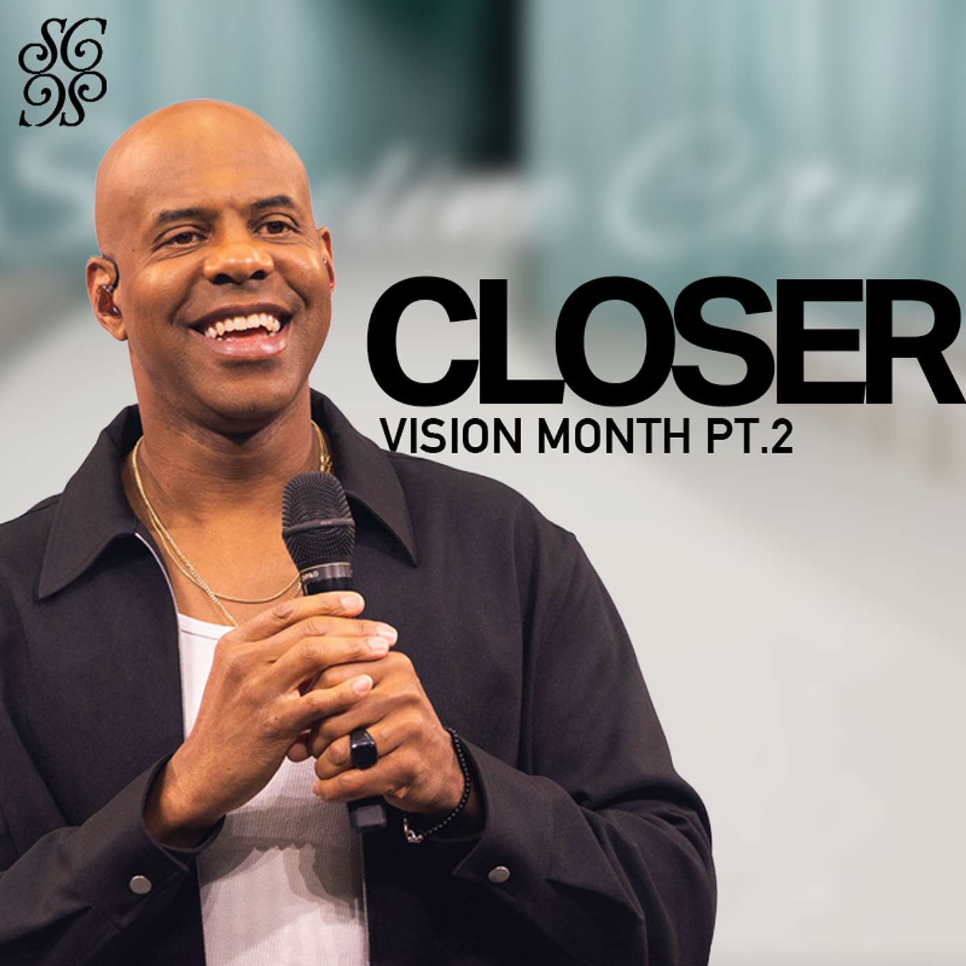 Closer | Vision Month Part 2 | Pastor Earl McClellan Closer | Vision Month Part 2 | Pastor Earl McClellan