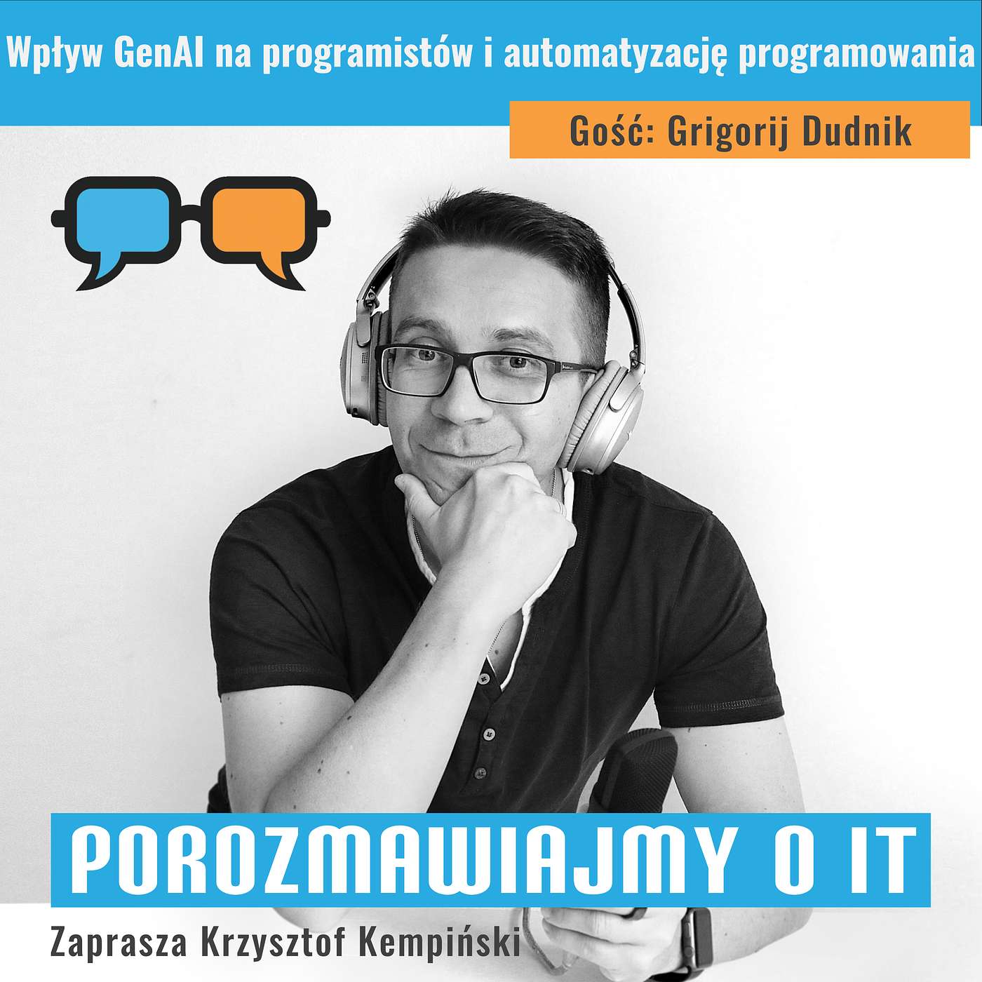 Wpływ GenAI na programistów i automatyzację programowania. Gość: Grigorij Dudnik – POIT 252