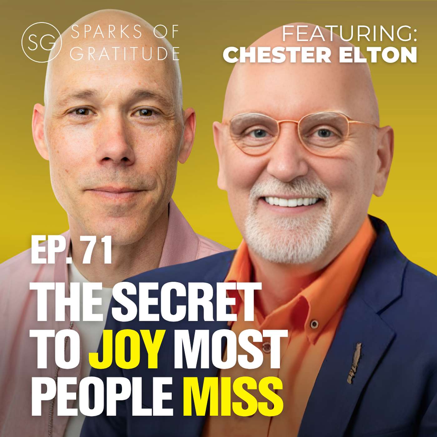 72: What my dad taught me about Joy, gratitude and resilience - Chester Elton episode artwork