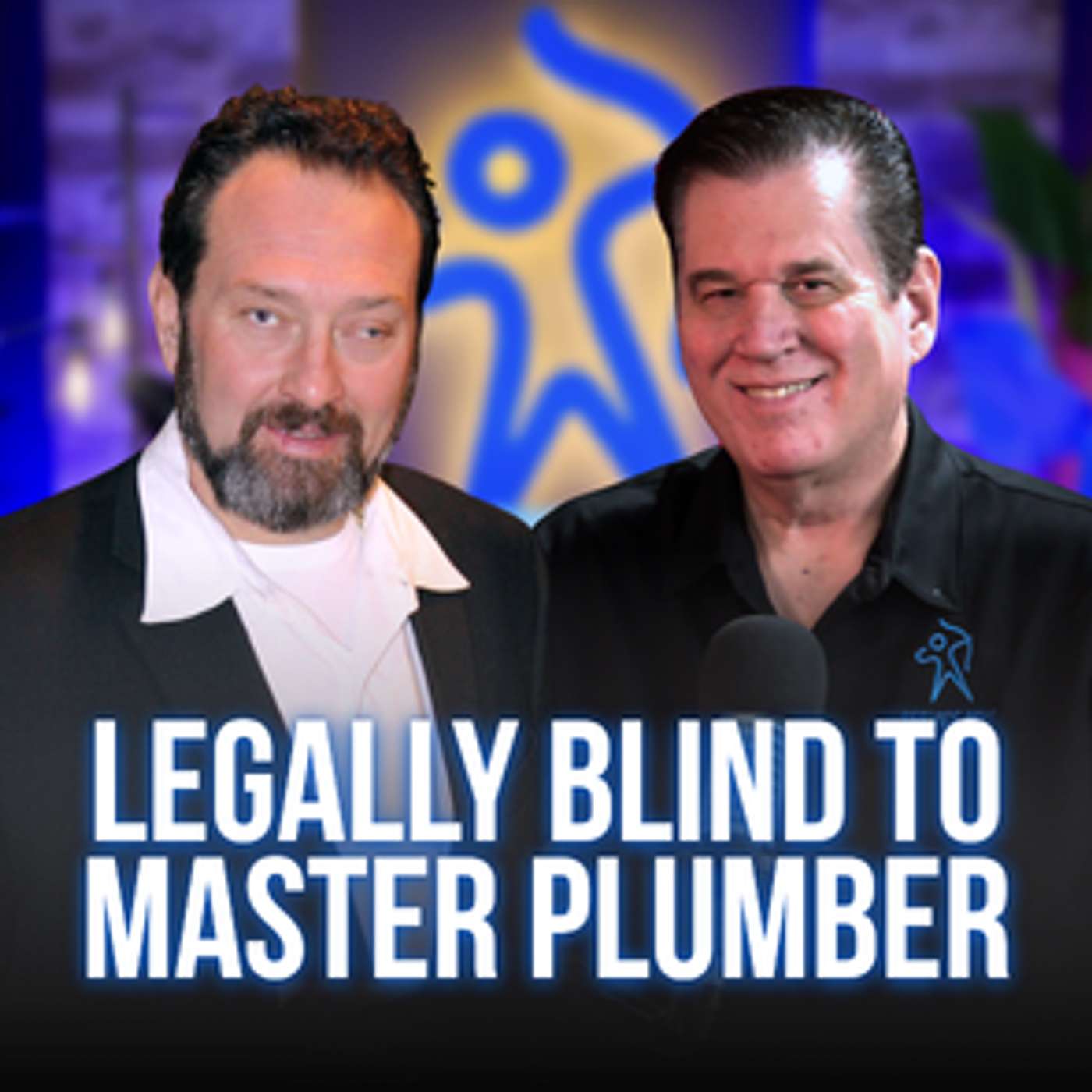 Legally Blind to Master Plumber - Turning A Challenge Into the Victory of Owning A Top 5 Service Company feat. Bob Beall Legally Blind to Master Plumber - Turning A Challenge Into the Victory of Owning A Top 5 Service Company feat. Bob Beall
