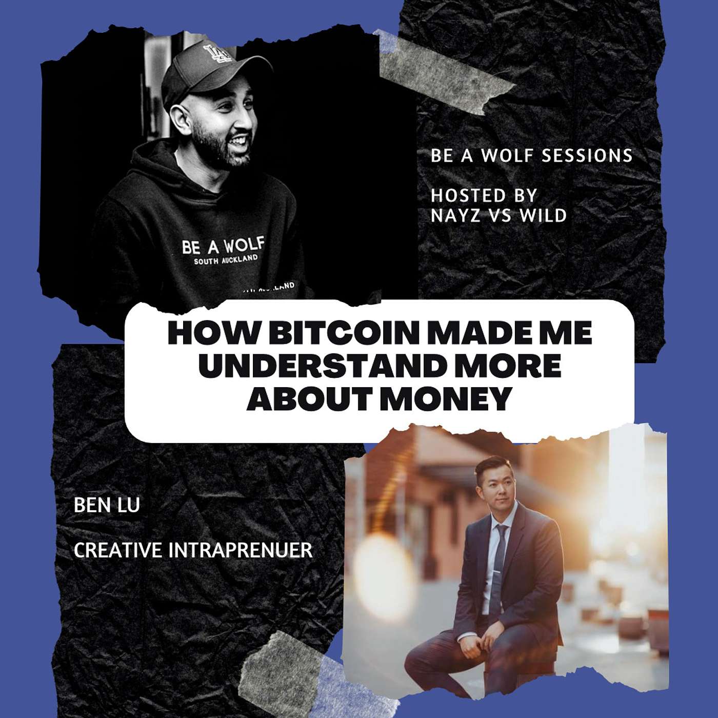 #17 - How Bitcoin made me understand more about money | Guest: Ben Lu | Be A Wolf - Sessions [S17]
