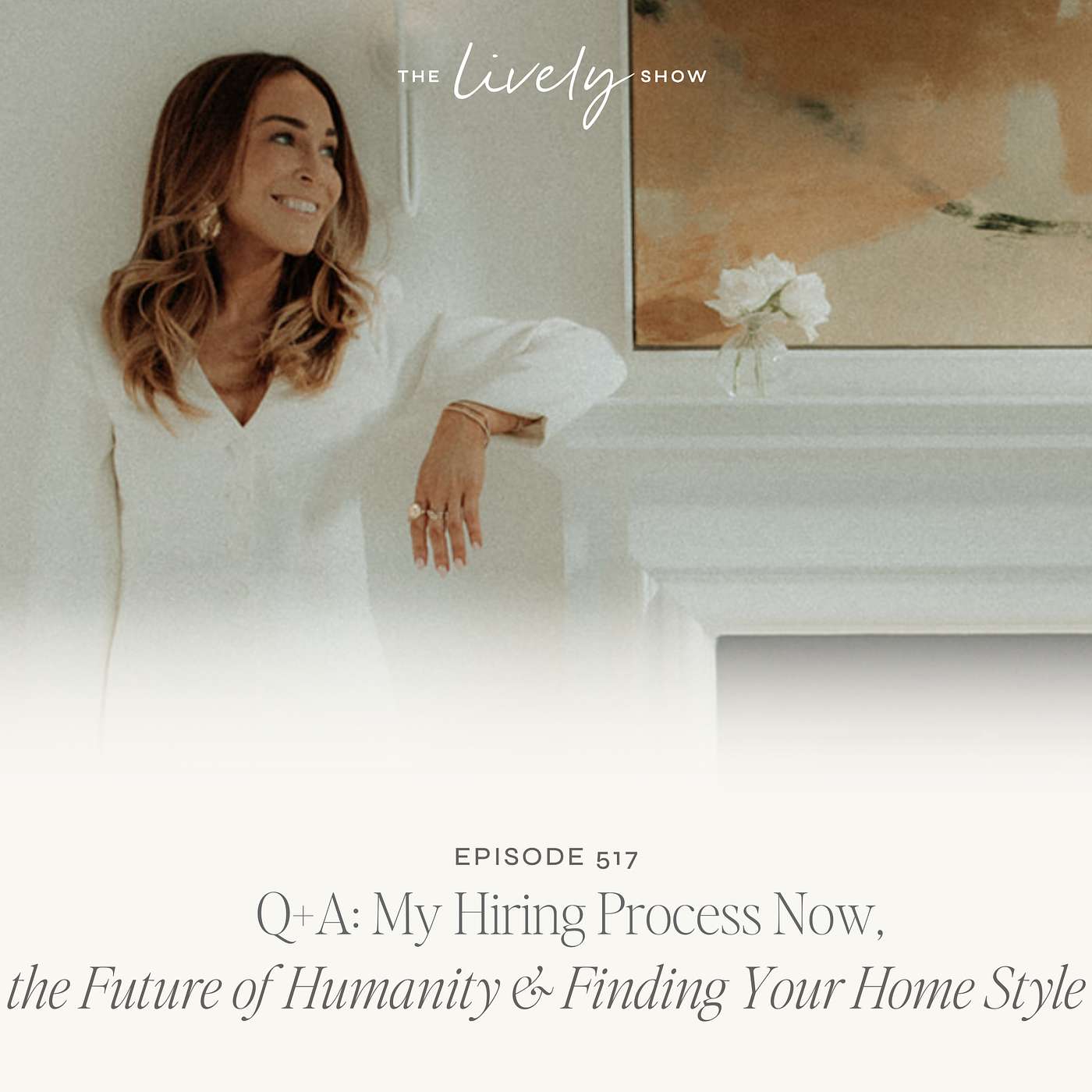 TLS 517 Q+A: My Hiring Process Now, the Future of Humanity & Finding Your Home Style