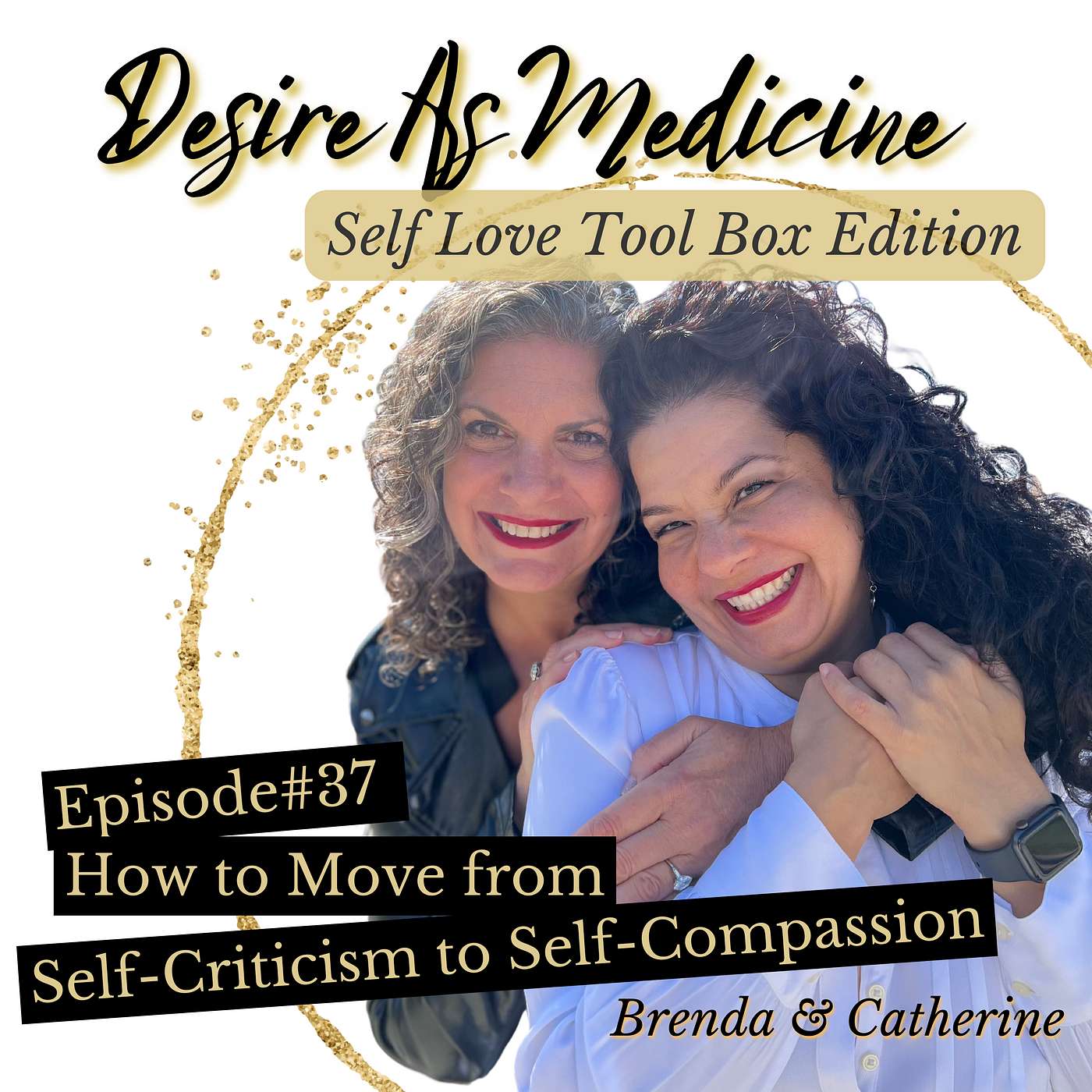 37 ~ How to Move From Self-Criticism to Self-Compassion (Tool Box Edition)