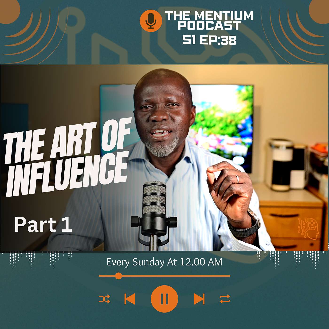 S1 E38: The Art of Influence: Mastering the Skill that Shapes Success