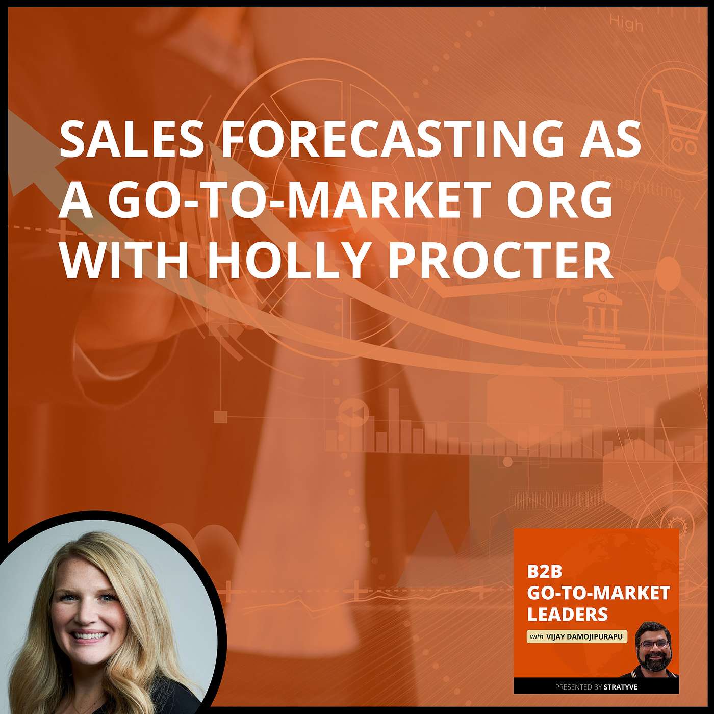 Sales Forecasting As A Go-To-Market Org With Holly Procter episode artwork