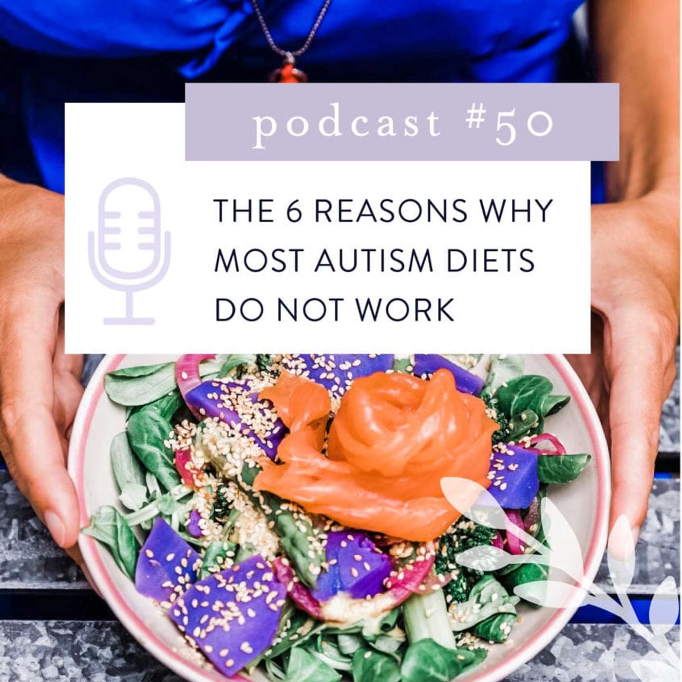 #50: THE 6 REASONS WHY MOST AUTISM DIETS DO NOT WORK episode artwork