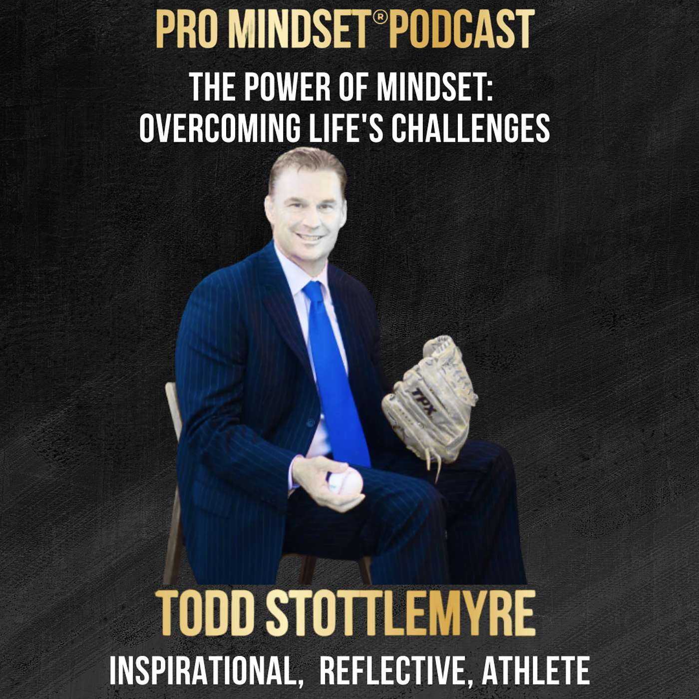 The Power of Mindset: Todd Stottlemyre on Overcoming Life's Challenges The Power of Mindset: Todd Stottlemyre on Overcoming Life's Challenges