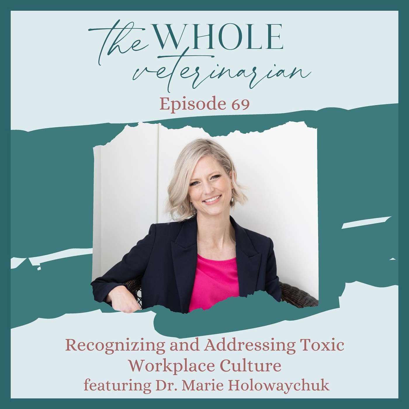 Recognizing and Addressing Toxic Workplace Culture with Dr. Marie Holowaychuck